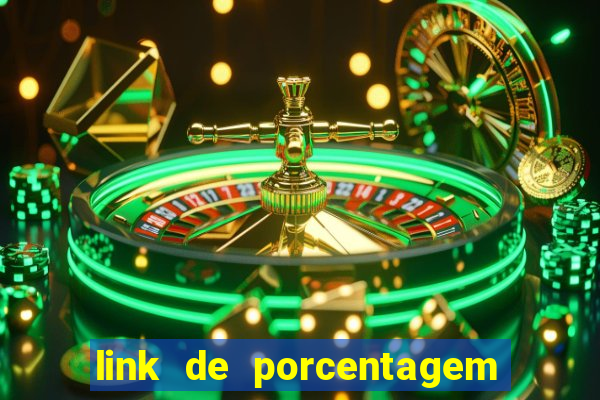 link de porcentagem dos jogos slots